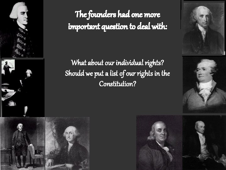 The founders had one more important question to deal with: What about our individual