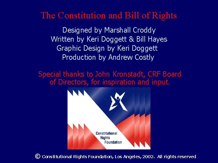 The Constitution and Bill of Rights Designed by Marshall Croddy Written by Keri Doggett