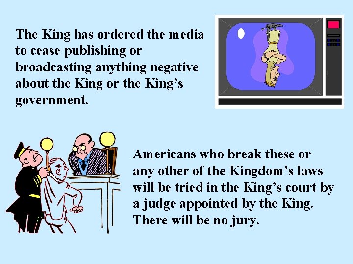 The King has ordered the media to cease publishing or broadcasting anything negative about