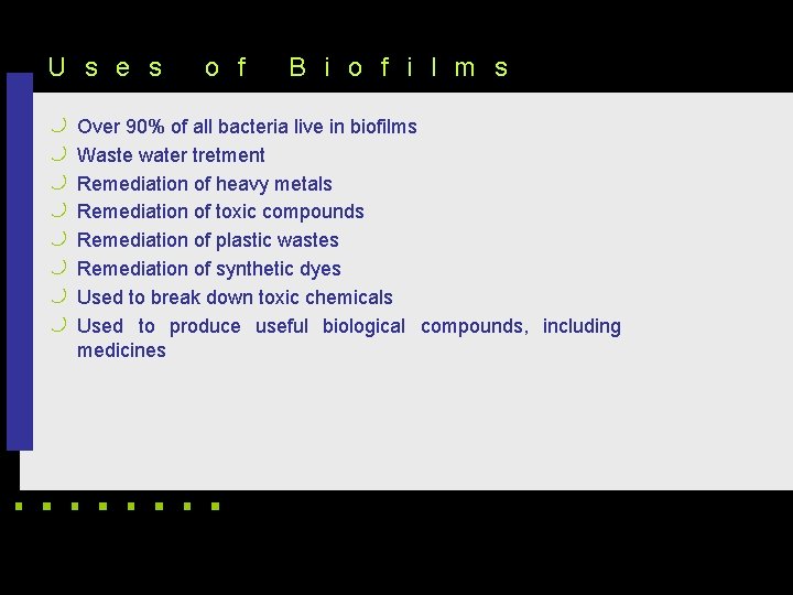 U s e s o f B i o f i l m s