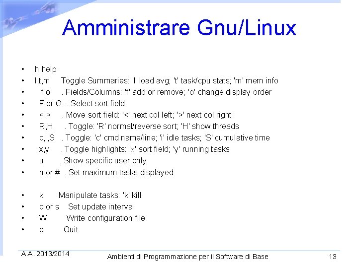 Amministrare Gnu/Linux • • • • h help l, t, m Toggle Summaries: 'l'