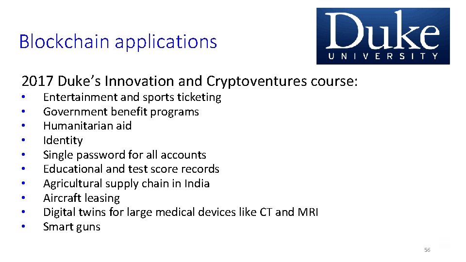 Blockchain applications 2017 Duke’s Innovation and Cryptoventures course: • • • Entertainment and sports