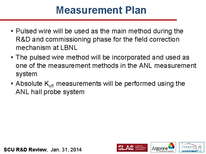 Measurement Plan § Pulsed wire will be used as the main method during the