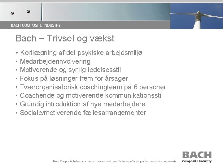 Bach – Trivsel og vækst • Kortlægning af det psykiske arbejdsmiljø • Medarbejderinvolvering •