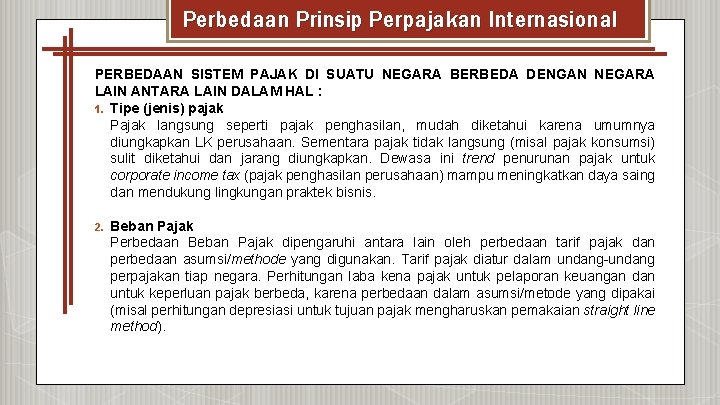 Perbedaan Prinsip Perpajakan Internasional PERBEDAAN SISTEM PAJAK DI SUATU NEGARA BERBEDA DENGAN NEGARA LAIN