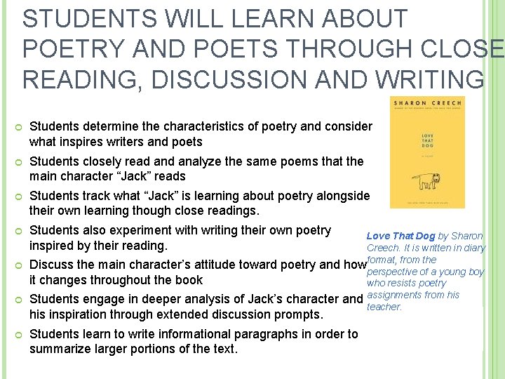 STUDENTS WILL LEARN ABOUT POETRY AND POETS THROUGH CLOSE READING, DISCUSSION AND WRITING Students