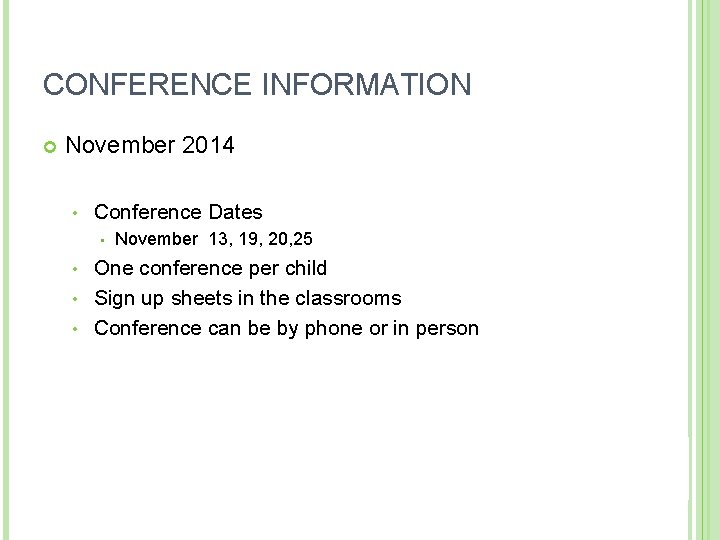 CONFERENCE INFORMATION November 2014 • Conference Dates • November 13, 19, 20, 25 One