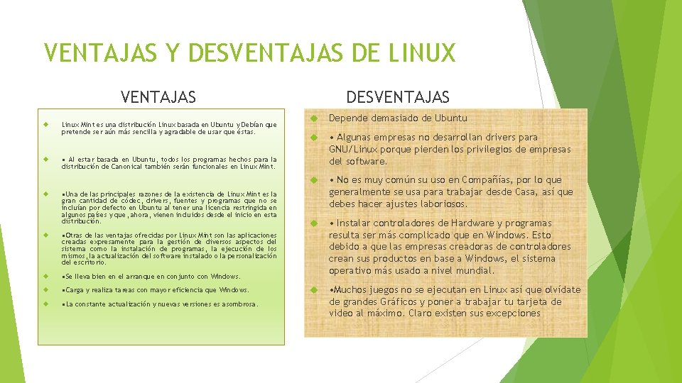 VENTAJAS Y DESVENTAJAS DE LINUX VENTAJAS Linux Mint es una distribución Linux basada en