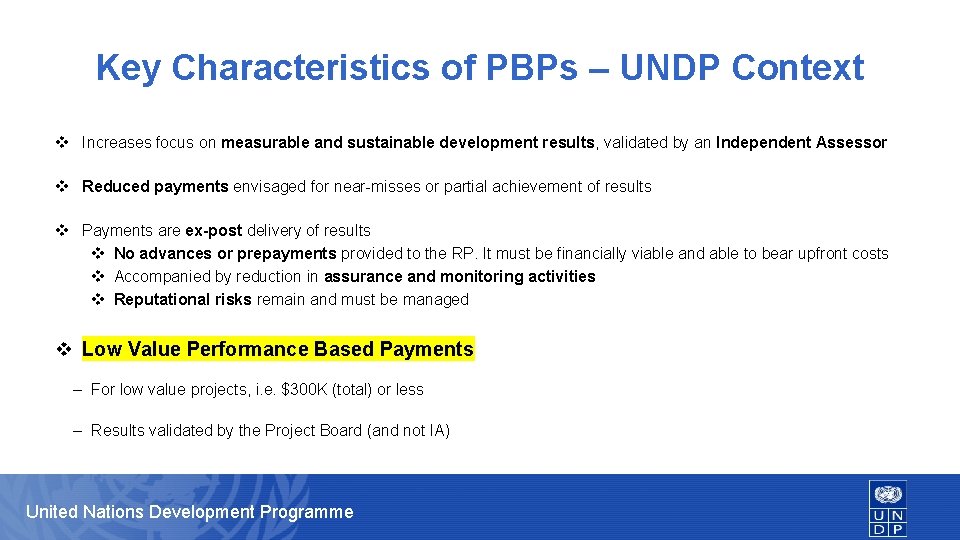 Key Characteristics of PBPs – UNDP Context v Increases focus on measurable and sustainable