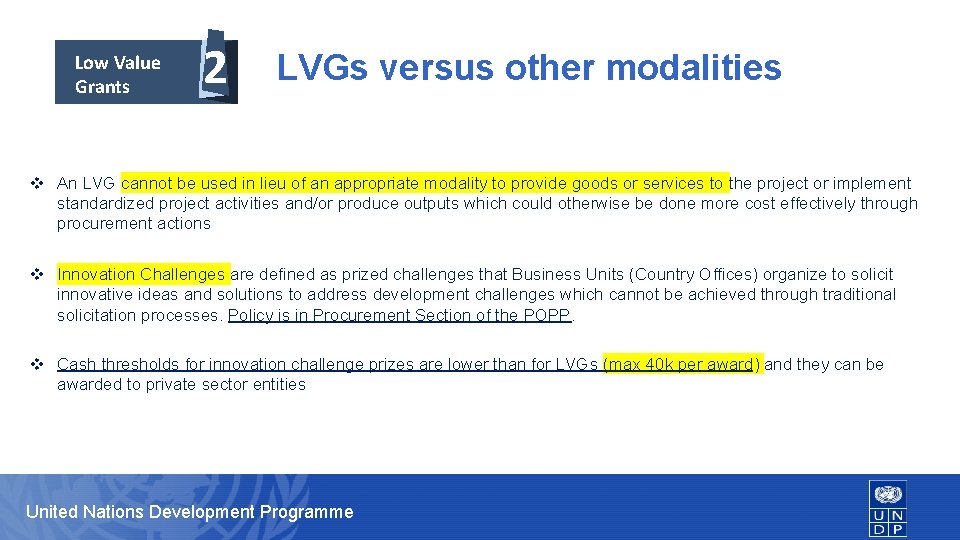 Low Value Grants 2 LVGs versus other modalities v An LVG cannot be used