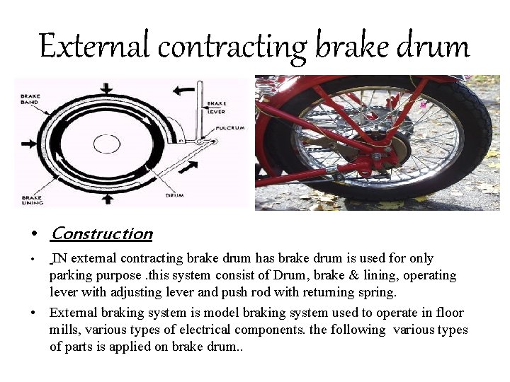 External contracting brake drum • Construction IN external contracting brake drum has brake drum