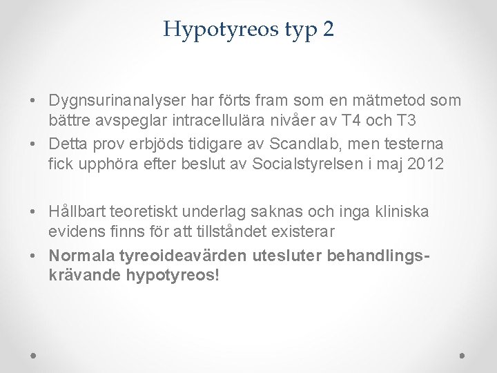 Hypotyreos typ 2 • Dygnsurinanalyser har förts fram som en mätmetod som bättre avspeglar