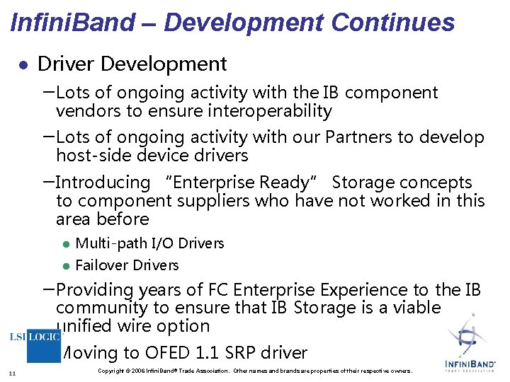 Infini. Band – Development Continues l Driver Development – Lots of ongoing activity with