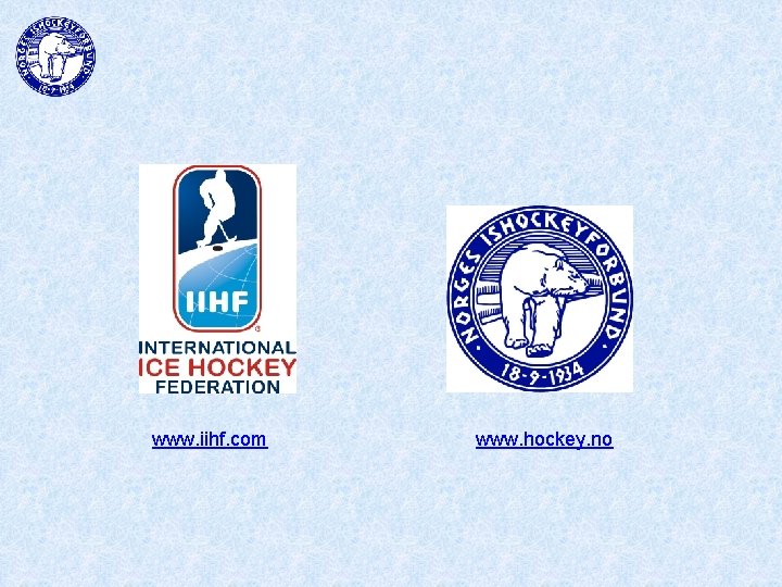 www. iihf. com www. hockey. no 