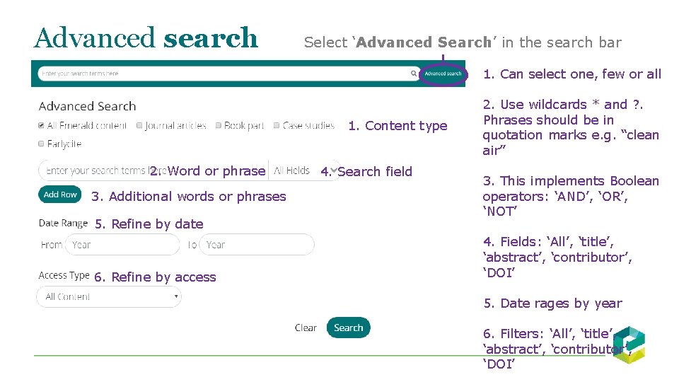 Advanced search Select ‘Advanced Search’ in the search bar 1. Can select one, few