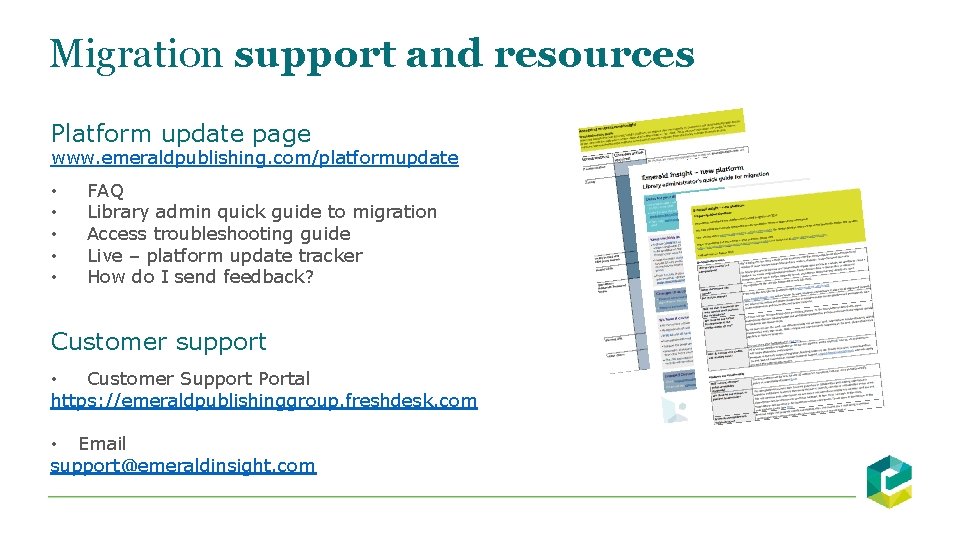 Migration support and resources Platform update page • New platform, new URL Access &