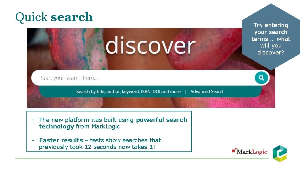 Quick search • The new platform was built using powerful search technology from Mark.