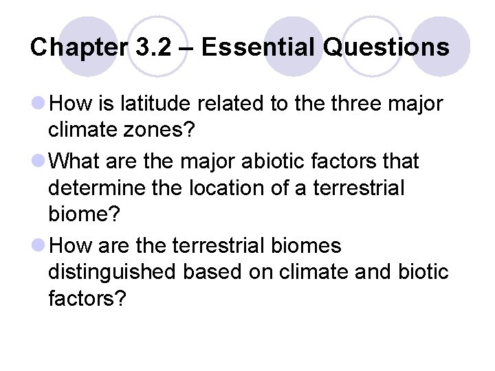 Chapter 3. 2 – Essential Questions l How is latitude related to the three Chapter 3. 2 – Essential Questions l How is latitude related to the three