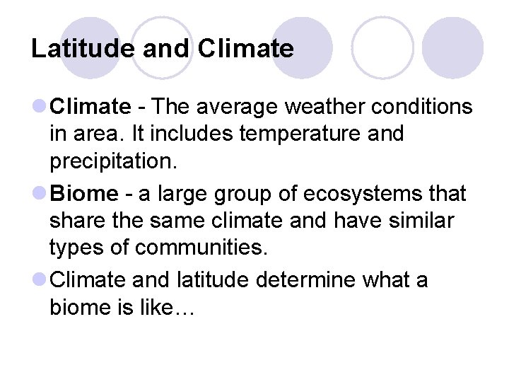 Latitude and Climate l Climate - The average weather conditions in area. It includes Latitude and Climate l Climate - The average weather conditions in area. It includes