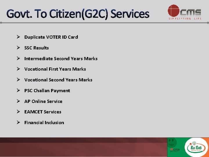 Govt. To Citizen(G 2 C) Services Ø Duplicate VOTER ID Card Ø SSC Results