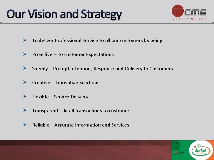 Our Vision and Strategy Ø To deliver Professional Service to all our customers by