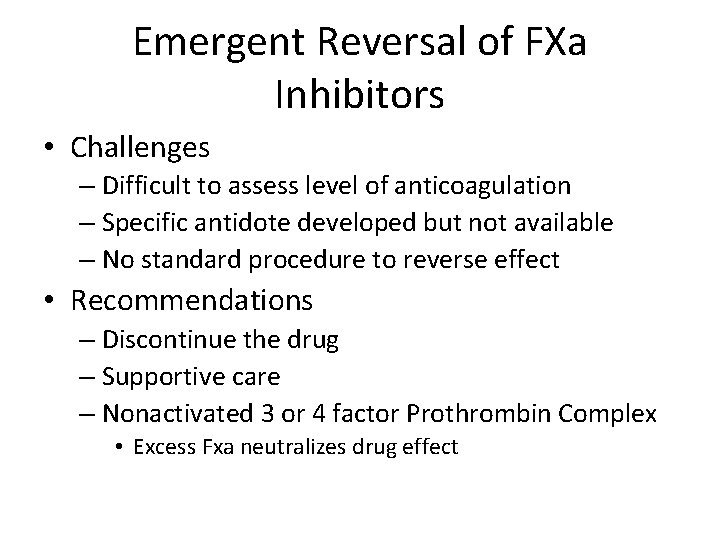 Emergent Reversal of FXa Inhibitors • Challenges – Difficult to assess level of anticoagulation