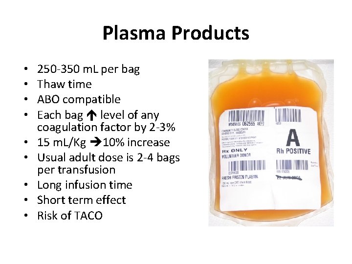 Plasma Products • • • 250 -350 m. L per bag Thaw time ABO