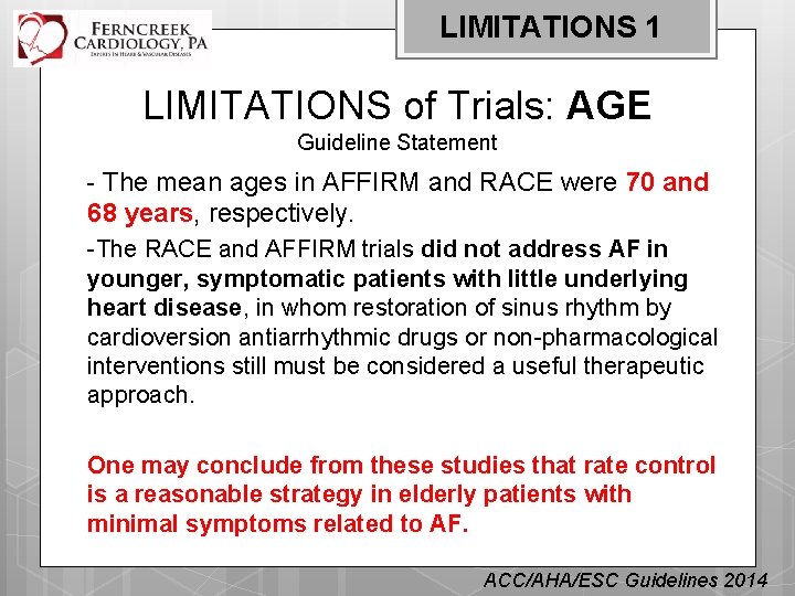 LIMITATIONS 1 LIMITATIONS of Trials: AGE Guideline Statement - The mean ages in AFFIRM