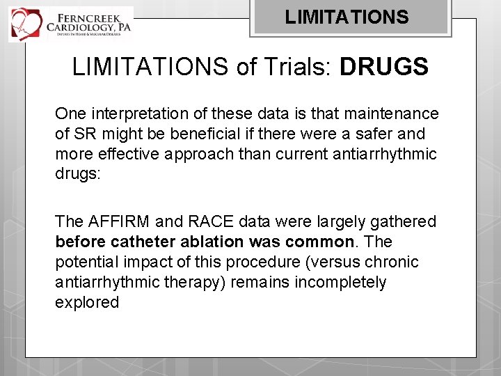 LIMITATIONS of Trials: DRUGS One interpretation of these data is that maintenance of SR