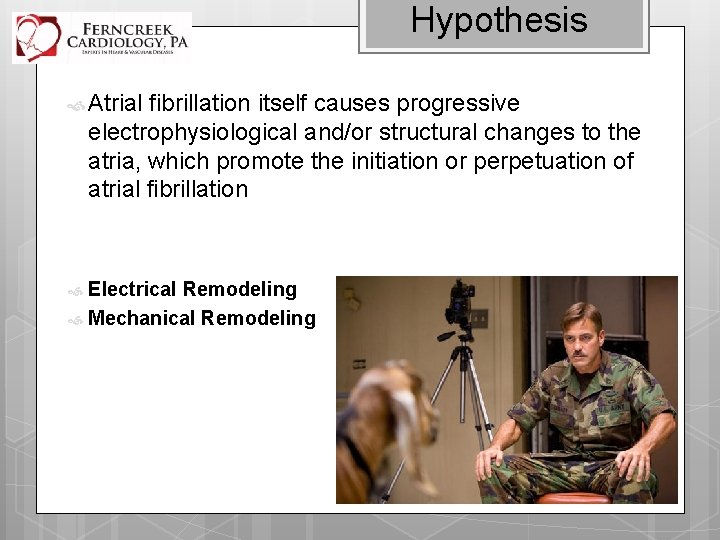 Hypothesis Atrial fibrillation itself causes progressive electrophysiological and/or structural changes to the atria, which