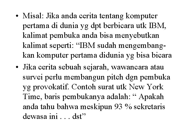  • Misal: Jika anda cerita tentang komputer pertama di dunia yg dpt berbicara