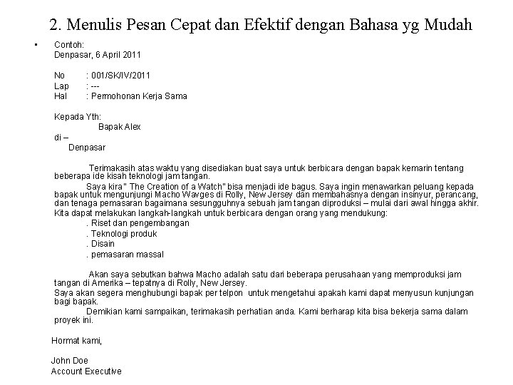 2. Menulis Pesan Cepat dan Efektif dengan Bahasa yg Mudah • Contoh: Denpasar, 6