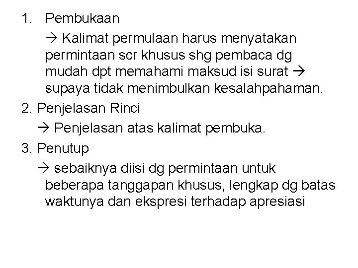 1. Pembukaan Kalimat permulaan harus menyatakan permintaan scr khusus shg pembaca dg mudah dpt