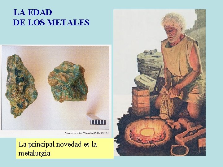 Edad de los Metales Cobre LA EDAD DE