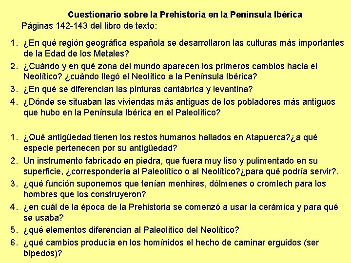 Cuestionario sobre la Prehistoria en la Península Ibérica Páginas 142 -143 del libro de