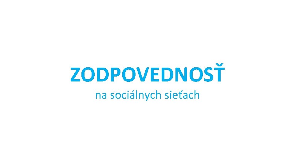 ZODPOVEDNOSŤ na sociálnych sieťach 