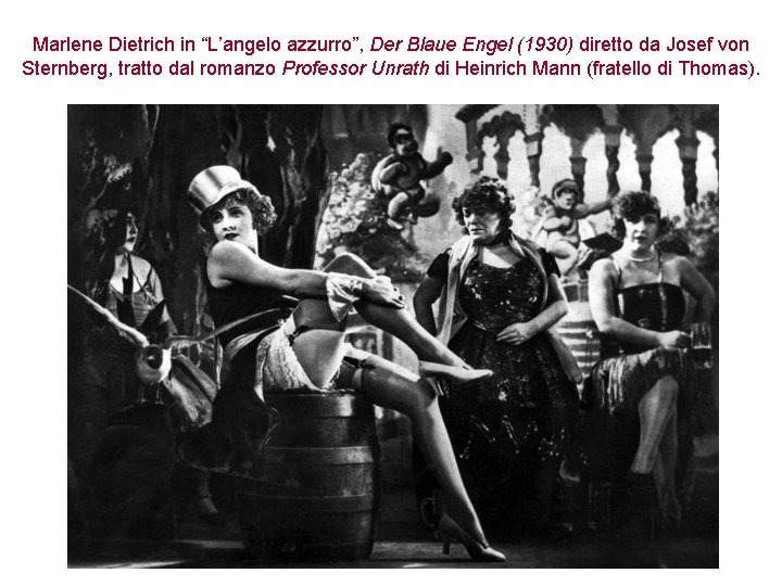 Marlene Dietrich in “L’angelo azzurro”, Der Blaue Engel (1930) diretto da Josef von Sternberg,