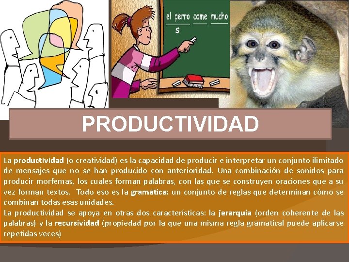 PRODUCTIVIDAD La productividad (o creatividad) es la capacidad de producir e interpretar un conjunto