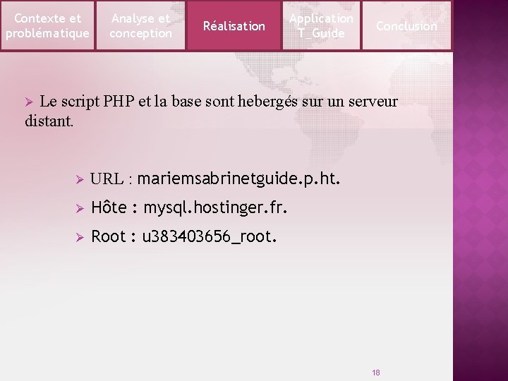 Contexte et problématique Analyse et conception Réalisation Application T_Guide Conclusion Ø Le script PHP