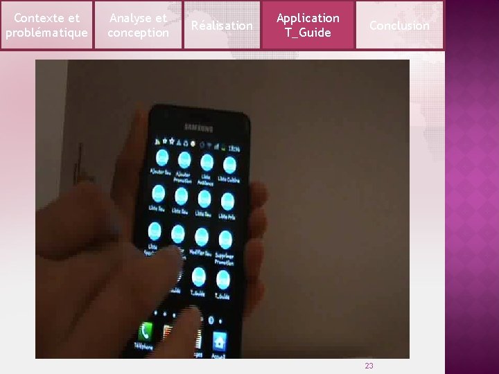 Contexte et problématique Analyse et conception Réalisation Application T_Guide Conclusion 23 