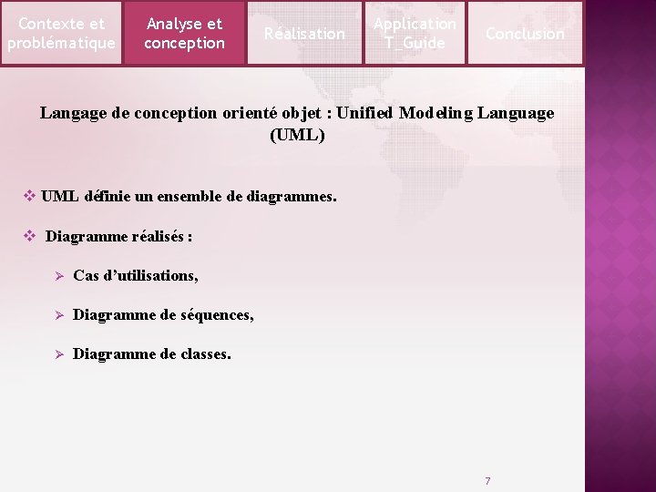 Contexte et problématique Analyse et conception Réalisation Application T_Guide Conclusion Langage de conception orienté