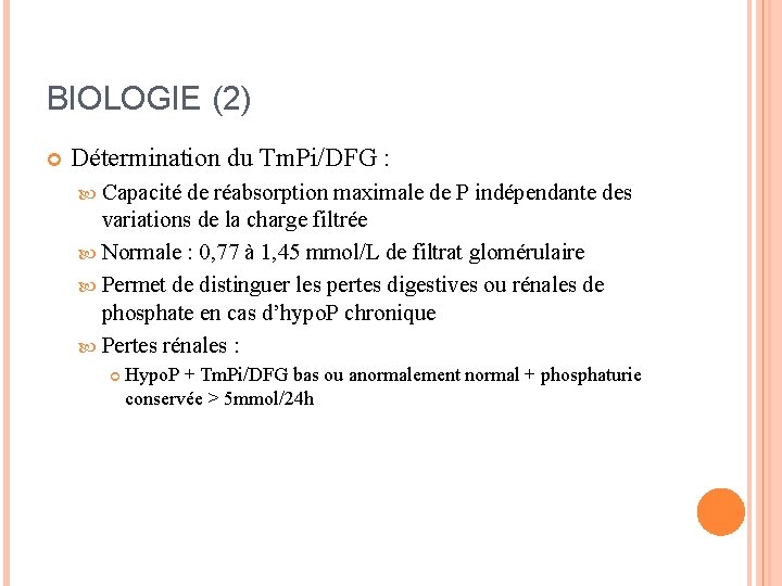 BIOLOGIE (2) Détermination du Tm. Pi/DFG : Capacité de réabsorption maximale de P indépendante