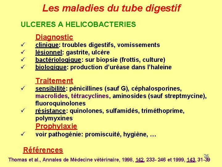 Les maladies du tube digestif ULCERES A HELICOBACTERIES Diagnostic ü ü clinique: troubles digestifs,