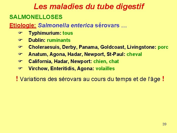 Les maladies du tube digestif SALMONELLOSES Etiologie: Salmonella enterica sérovars … F F F