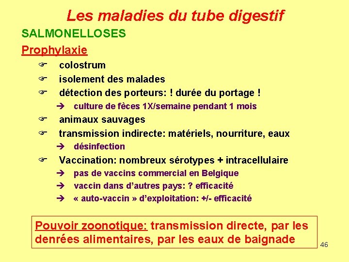 Les maladies du tube digestif SALMONELLOSES Prophylaxie F F F colostrum isolement des malades