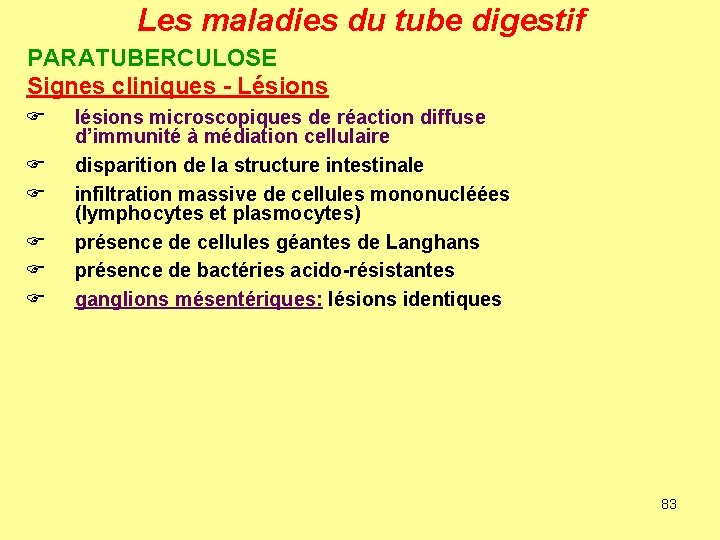 Les maladies du tube digestif PARATUBERCULOSE Signes cliniques - Lésions F F F lésions