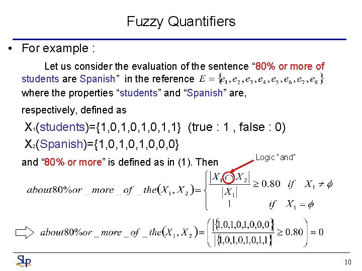 Fuzzy Quantifiers • For example : Let us consider the evaluation of the sentence