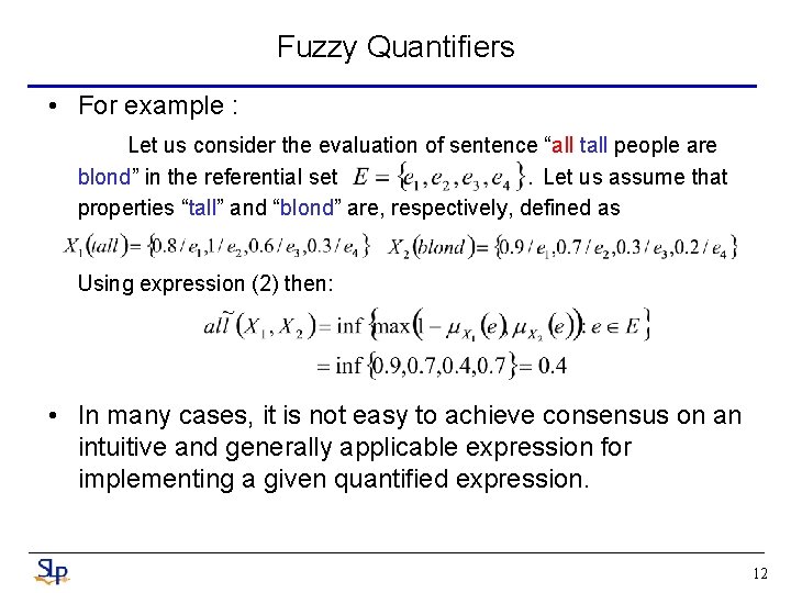 Fuzzy Quantifiers • For example : Let us consider the evaluation of sentence “all