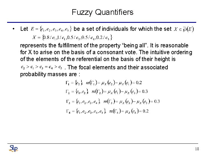 Fuzzy Quantifiers • Let be a set of individuals for which the set represents