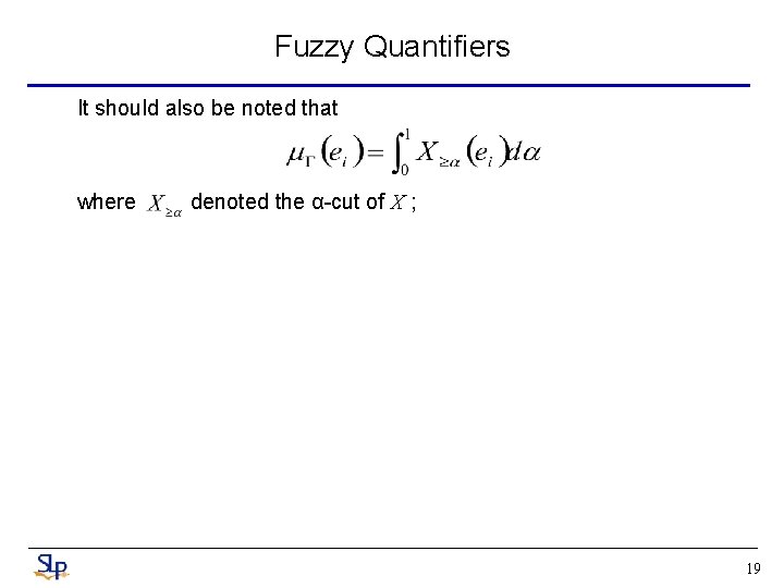 Fuzzy Quantifiers It should also be noted that where denoted the α-cut of X